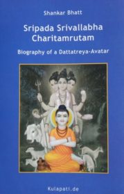Sripada Srivallabha Charitamrutam - Biography of a Dattatreya-Avatar
